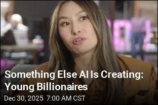 Something Else AI Is Creating: Young Billionaires