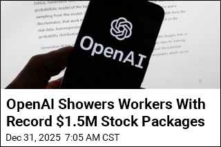 OpenAI Showers Workers With Record $1.5M Stock Packages