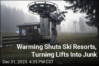 Warming Shuts Ski Resorts, Turning Lifts Into Junk