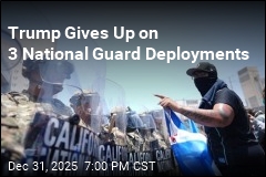 Trump Gives Up on 3 National Guard Deployments