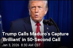 Trump Calls Maduro's Capture 'Brilliant' in 50-Second Call