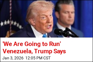 'We Are Going to Run' Venezuela, Trump Says
