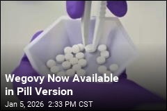 Wegovy Now Available in Pill Version