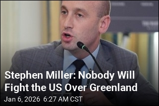 Stephen Miller: Nobody Will Fight the US Over Greenland