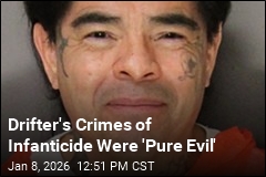 Drifter's Crimes of Infanticide Were 'Pure Evil'