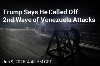 Trump Says He Called Off 2nd Wave of Venezuela Attacks