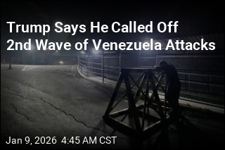 Trump Says He Called Off 2nd Wave of Venezuela Attacks