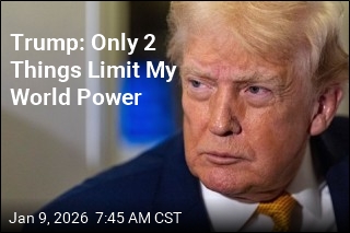 Trump Says His 'Own Morality' Is Only Limit to His World Power