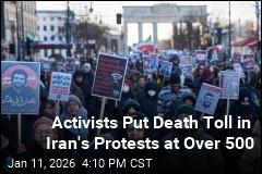Activists Put Death Toll in Iran's Protests at Over 500