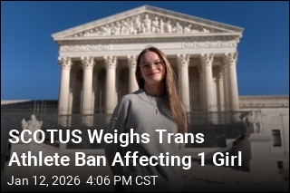 SCOTUS Weighs Trans Athlete Ban Affecting 1 Girl