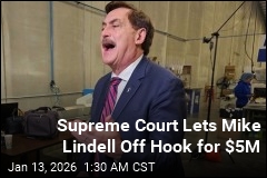 Supreme Court Lets Mike Lindell Off Hook for $5M
