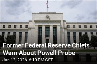 Former Federal Reserve Chiefs Warn About Powell Probe