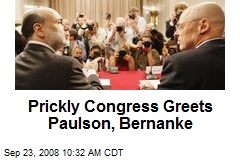 Prickly Congress Greets Paulson, Bernanke