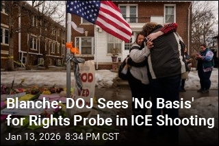 Blanche: DOJ Sees 'No Basis' for Rights Probe in ICE Shooting