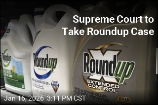 Supreme Court to Consider Blocking Roundup Suits