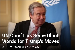 UN Chief Has Some Blunt Words for Trump's Moves