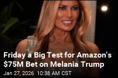 Friday Is the Test for Amazon's $75M Bet on Melania Trump