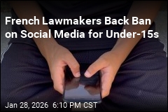 French Lawmakers Back Ban on Social Media for Under-15s
