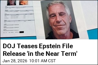 DOJ Teases Epstein File Release 'in the Near Term'