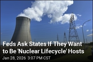 Feds Ask States If They Want to Be 'Nuclear Lifecycle' Hosts