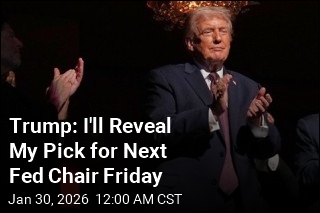 Trump: I'll Reveal My Pick to Replace Jerome Powell Friday