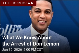 What We Know About the Don Lemon Arrest