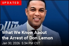 What We Know About the Don Lemon Arrest