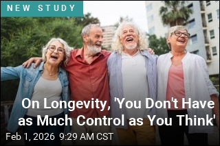 On Longevity, 'You Don't Have as Much Control as You Think'