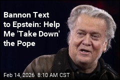 Bannon Text to Epstein: Help Me 'Take Down' the Pope