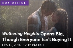 Wuthering Heights Opens Big, Though Everyone Isn't Buying It