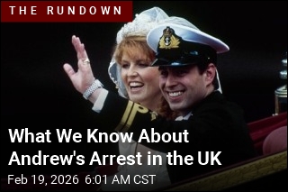What We Know About Andrew's Arrest in the UK