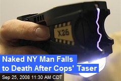 Naked NY Man Falls to Death After Cops' Taser