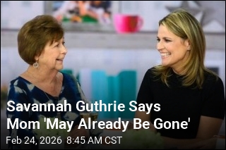 Savannah Guthrie Says Mom 'May Already Be Gone'