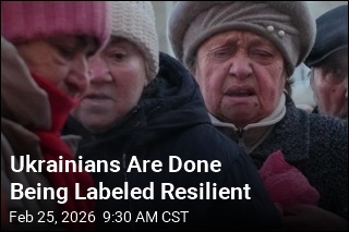 Ukrainians Ask World to Stop Praising Their Resilience