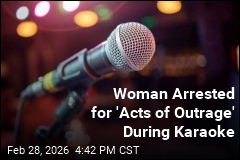 Woman Arrested for 'Acts of Outrage' During Karaoke
