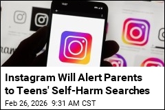 Instagram Will Alert Parents to Teens' Self-Harm Searches