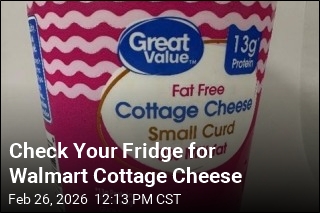 Walmart Cottage Cheese Recalled Over Health Risk