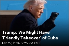 Trump Hints at 'Friendly Takeover' of Cuba