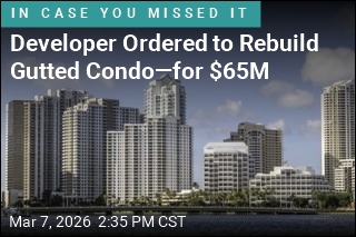 Developer Ordered to Rebuild Gutted Condo&mdash;for $65M