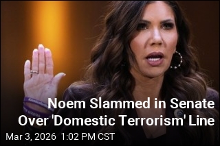 Noem Slammed in Senate Over 'Domestic Terrorism' Line