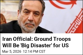 Iran Official: Ground Troops Will Be 'Big Disaster' for US