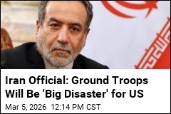 Iran Official: Ground Troops Will Be 'Big Disaster' for US