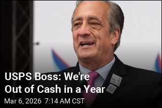 Postmaster General: USPS Is Out of Cash in a Year