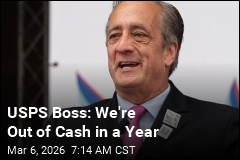 Postmaster General: USPS Is Out of Cash in a Year