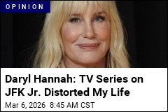 Daryl Hannah: TV Series on JFK Jr. Distorted My Life