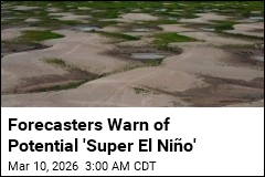 Forecasters Warn of Potential 'Super El Ni&ntilde;o'