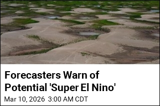 Forecasters Warn of Potential 'Super El Ni&ntilde;o'