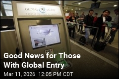 Good News for Those With Global Entry