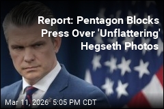 Report: 'Unflattering' Hegseth Pics Led to Press Ban