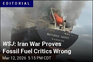 WSJ : Iran War Proves Fossil Fuel Critics Wrong